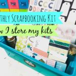 How Do You Store Your Monthly Kit? – with video